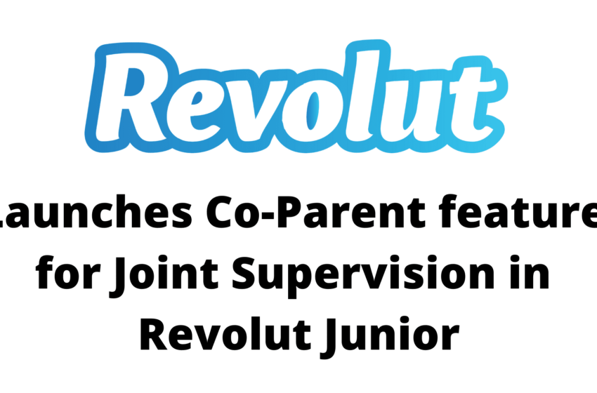 Revolut launches new Co-Parent feature for joint supervision in Revolut Junior